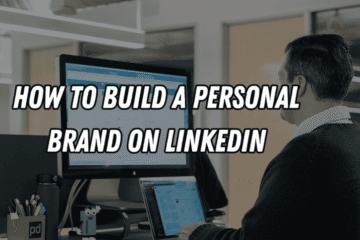 How to Build a Personal Brand on LinkedIn in 2025